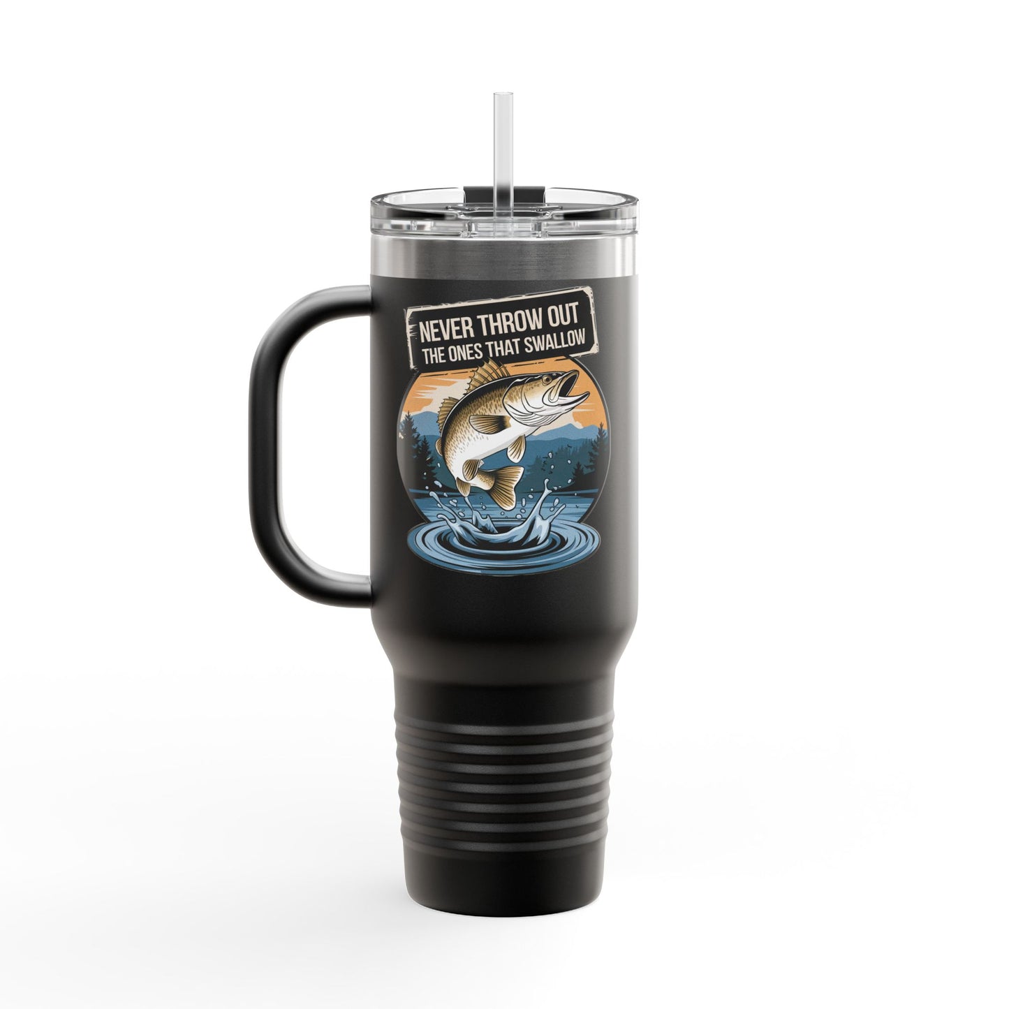 40oz Fishing Lover's Insulated Travel Mug - 'Never Throw Out the Ones That Swallow'