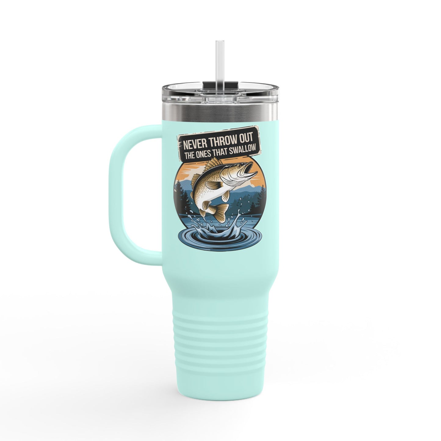 40oz Fishing Lover's Insulated Travel Mug - 'Never Throw Out the Ones That Swallow'
