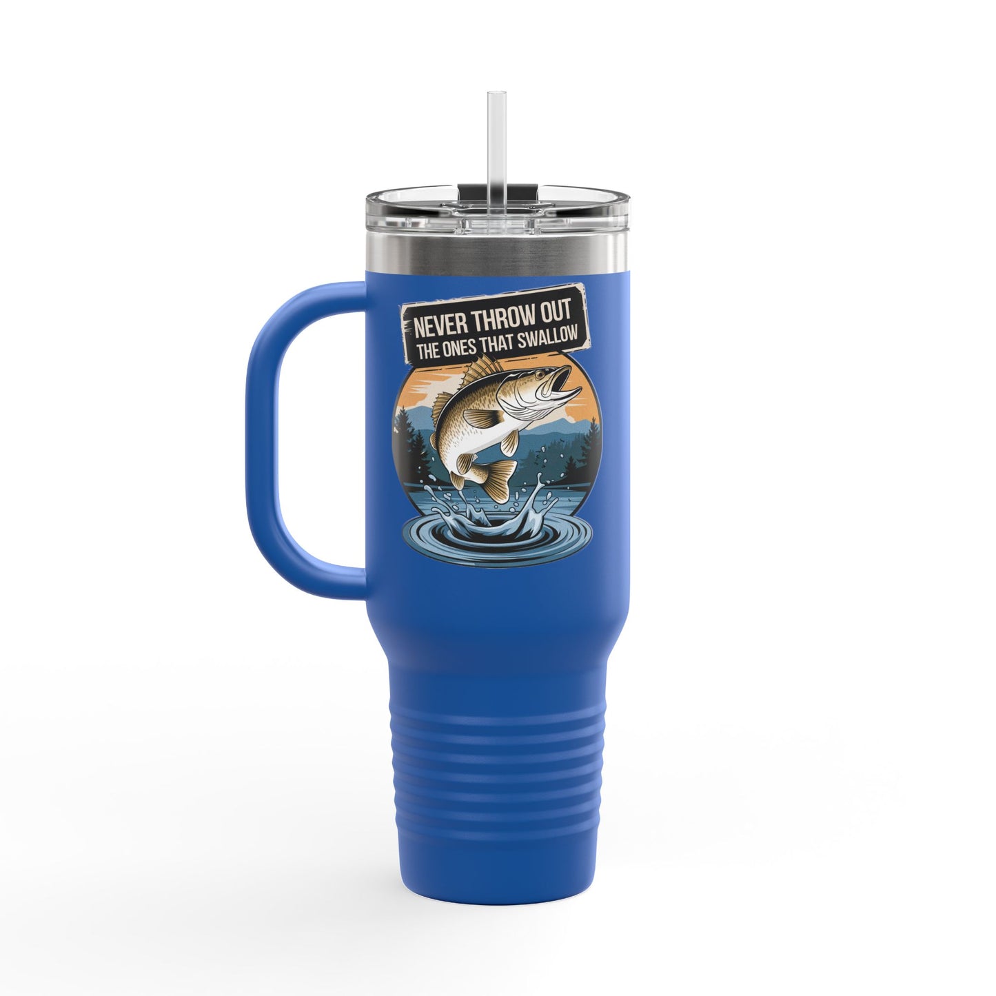 40oz Fishing Lover's Insulated Travel Mug - 'Never Throw Out the Ones That Swallow'