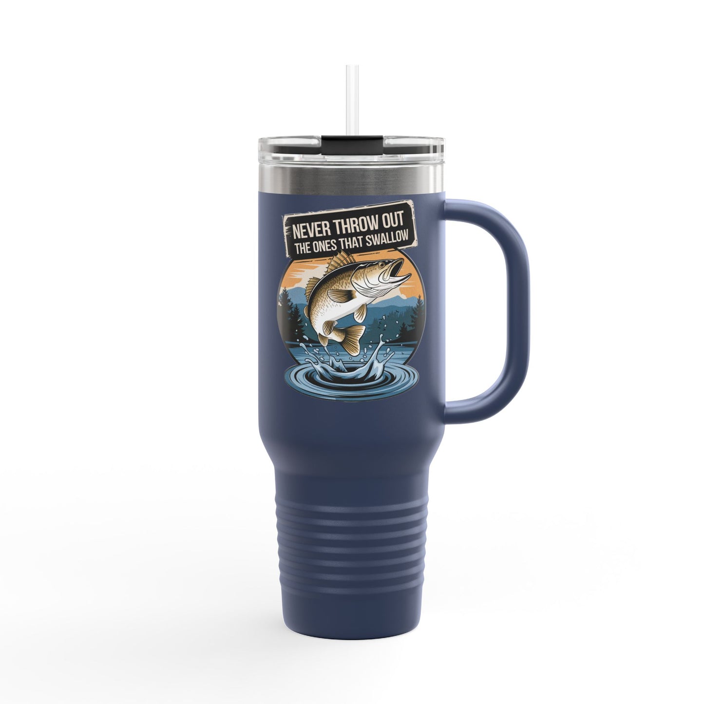 40oz Fishing Lover's Insulated Travel Mug - 'Never Throw Out the Ones That Swallow'