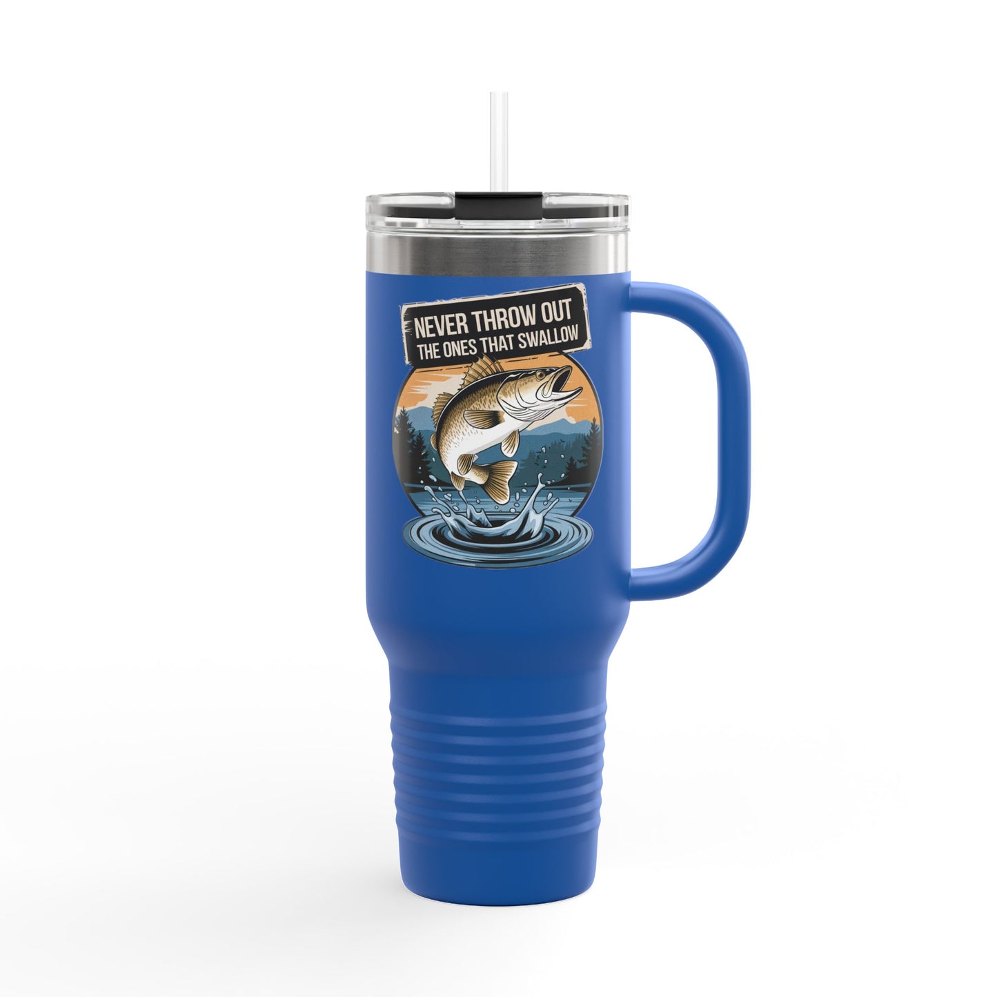40oz Fishing Lover's Insulated Travel Mug - 'Never Throw Out the Ones That Swallow'